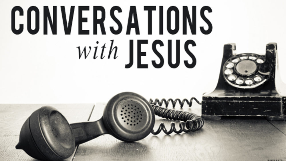 Conversations with Jesus