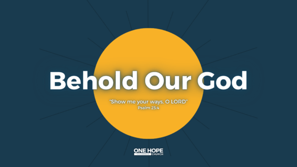 Behold our God